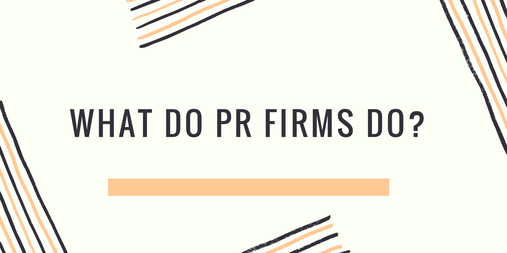 what do pr firms do, guide, public relations