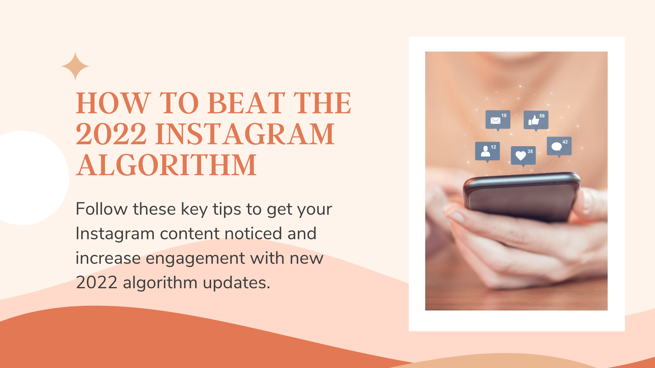 How to Beat The 2022 Instagram Algorithm